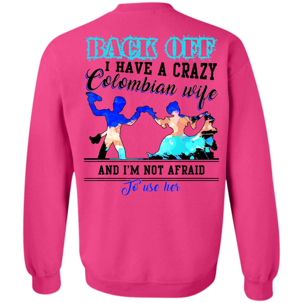 I Love Wife T Shirt, I Have A Crazy Colombian Wife Sweatshirt