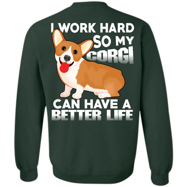 I Work Hard T Shirt, I Love My Dog Sweatshirt