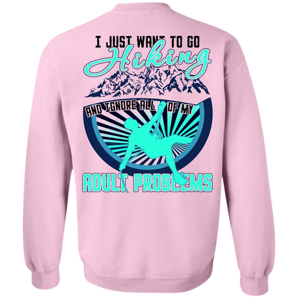 I Love Hiking T Shirt, I Just Want To Go Hiking Sweatshirt