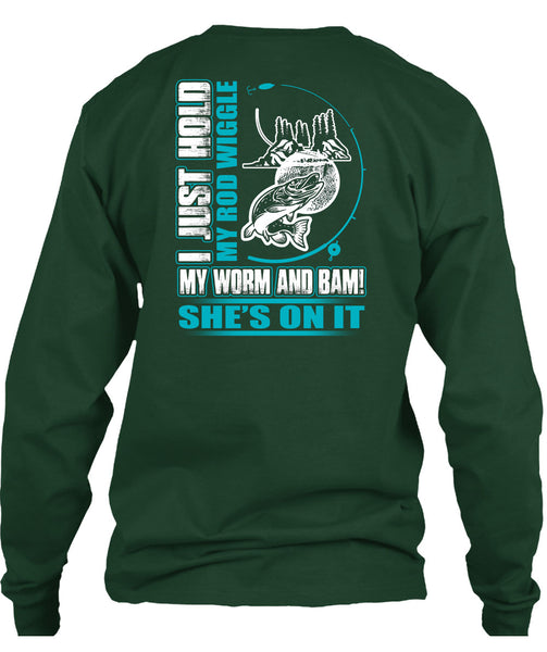 I Just Hold My Rod Wiggle T Shirt, Being A Fisher T Shirt