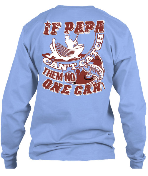 If Papa Can't Catch Them No One Can T Shirt, I Love Papa T Shirt