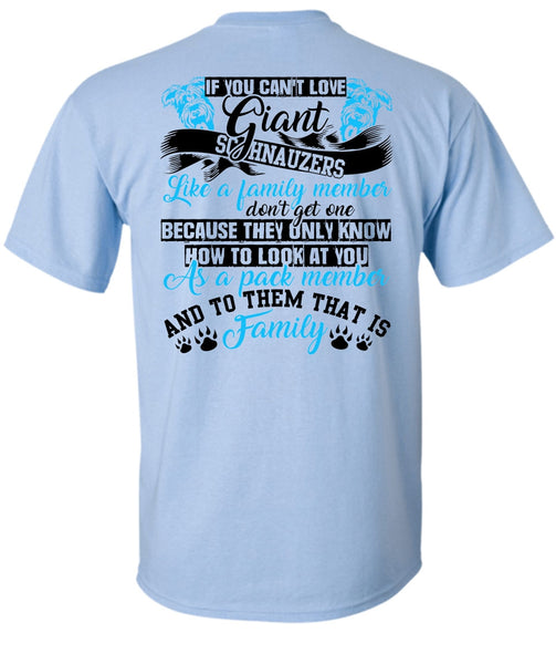 You Can't Love Giant Schnauzers T Shirt, I Love Dog T Shirt