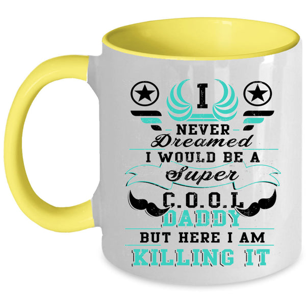 Being A Dad Coffee Mug, I Would Be A Cool Daddy Accent Mug
