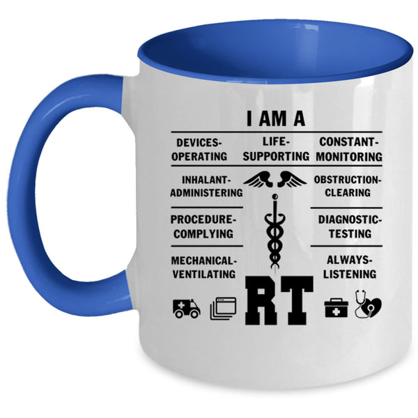 Cool Respiratory Therapist Coffee Mug, I Am A RT Accent Mug