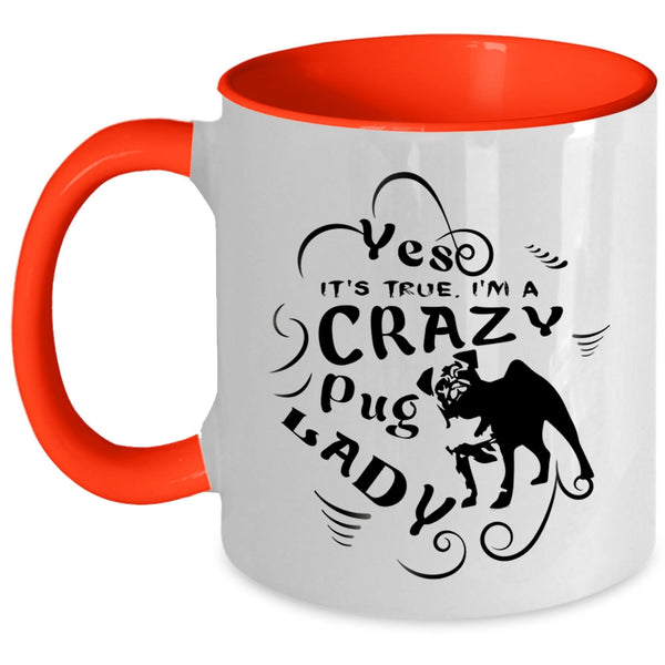 I Love Dogs Coffee Mug, I'm A Crazy Pug Lady Accent Mug
