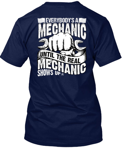 Everybody's A Mechanic T Shirt, Mechanic Shows Up T Shirt
