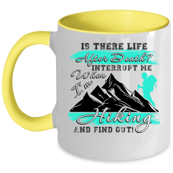 Funny Hiking Coffee Mug, Don't Interrupt Me When I'm Hiking Accent Mug