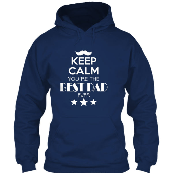Keep Calm Your Are The Best Dad Ever T Shirt, Gift For Dad T Shirt