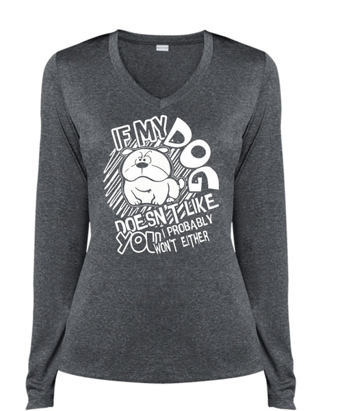 If My Dog Doesn't Like T Shirt, My Favorite T Shirt, Cool Shirt (Ladies LS Heather V-Neck)