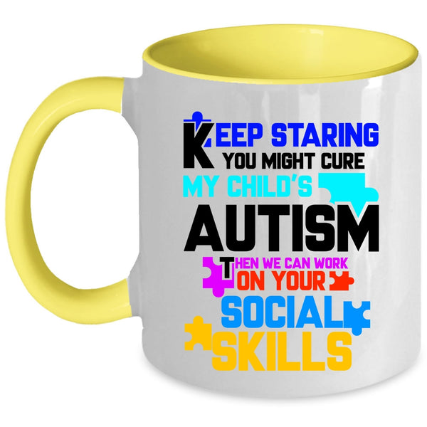 Cute Autism Mom Coffee Mug, You Might Cure My Child's Autism Accent Mug
