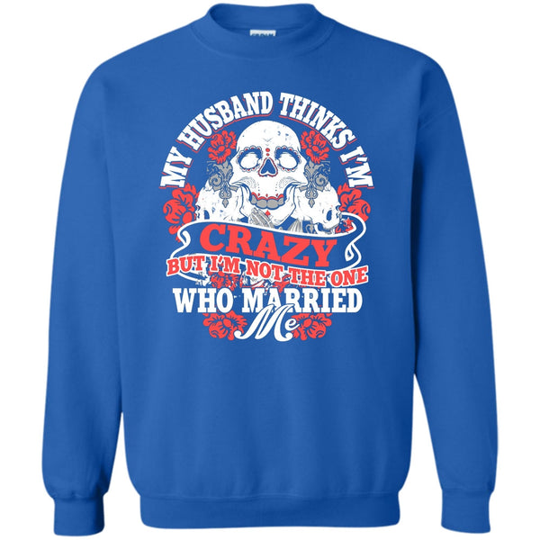 I'm Not The One Who Married Me T Shirt, Awesome Husband Sweatshirt