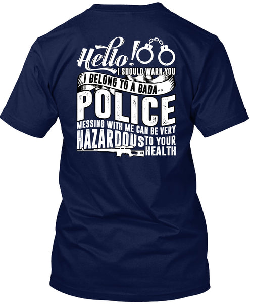 I Belong To A Police T Shirt, Being A Police T Shirt