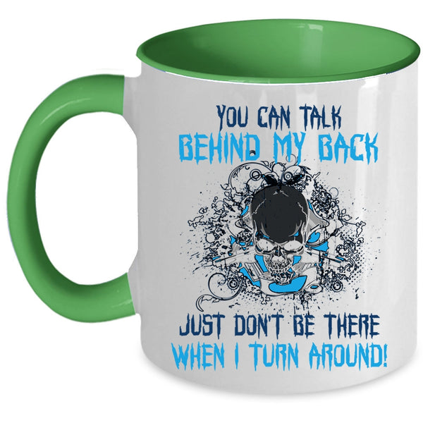Cool Coffee Mug, You Can Talk Behind My Back Accent Mug