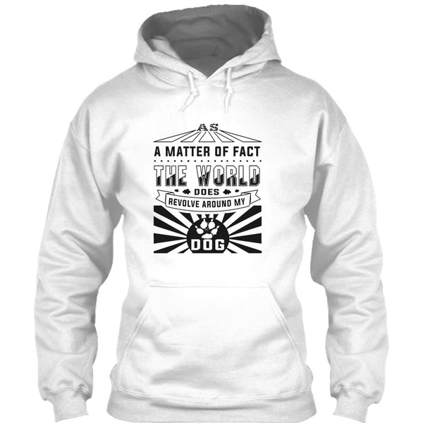 As A Matter Of Fact T Shirt, I Love My Dog T Shirt