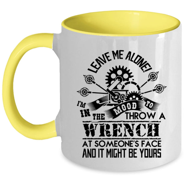 Cool Mechanics Coffee Mug, I'm In The Mood To Throw A Wrench Accent Mug