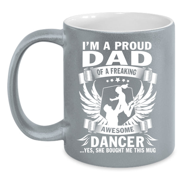 I'm A Proud Dad Of An Awesome Dancer Coffee Mug, Cool Dad Coffee Cup