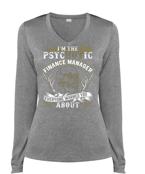 I'm The Psychotic Finance Manager T Shirt, Being A Manager T Shirt, Cool Shirt (Ladies LS Heather V-Neck)