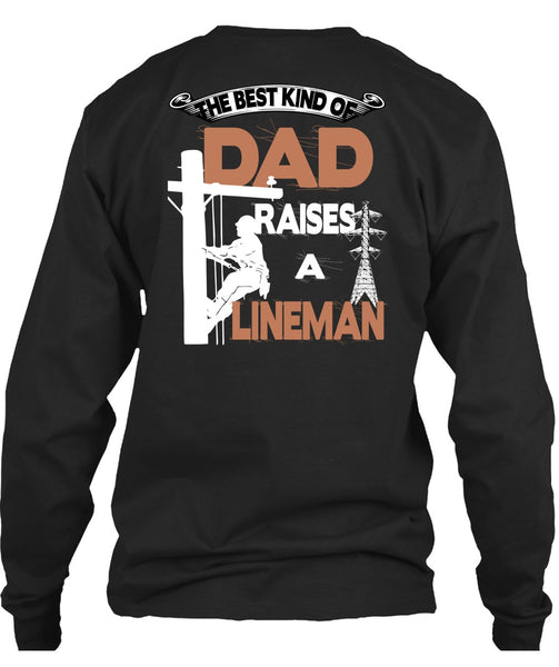 The Best Kind Of Dad Raises A Lineman T Shirt, I Love Lineman T Shirt