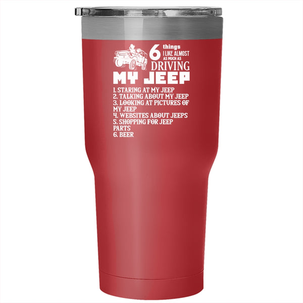 6 Things I Like Almost As Much As Driving My Jeep Tumbler 30 oz Stainless Steel, Funny Travel Mug