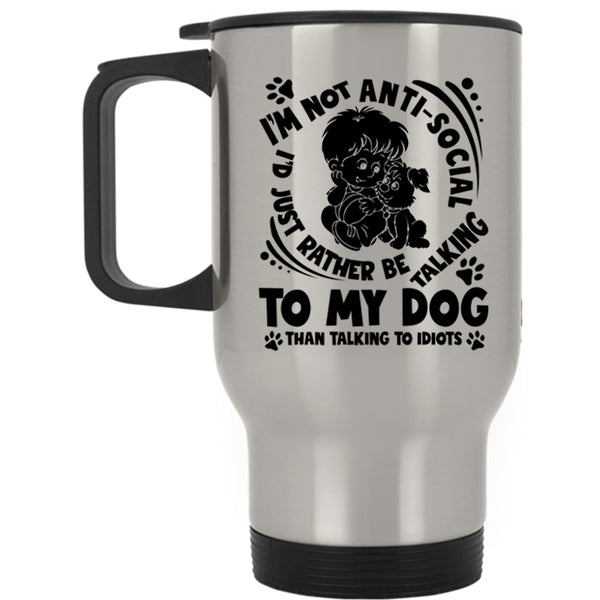 Lovely Dogs Travel Mug, I'd Just Rather Be Talking To My Dog Mug