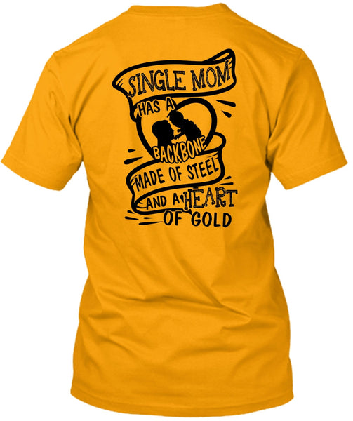 Single Mom Has A Backbone Made Of Steel T Shirt, I Love Mother T Shirt