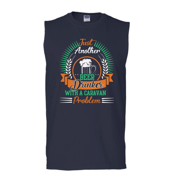 Just Another Beer Drinker T Shirt, With A Caravan Problem T Shirt, Cool T Shirt (Men's Cotton Sleeveless)