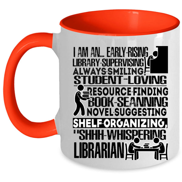 I Am A Librarian Coffee Mug, I Am An Early Rising Accent Mug