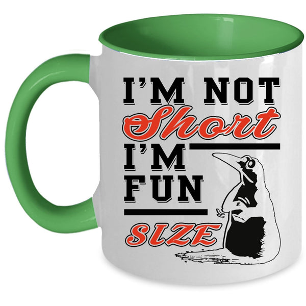 Funny Friends Coffee Mug, I'm Not Short I'm Fun Size Accent Mug