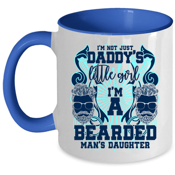 I'm A Bearded Man's Daughter Coffee Mug, I'm Not Just Daddy's Little Girl Accent Mug