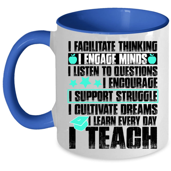 I Teach Coffee Mug, I Facilitate Thinking Accent Mug