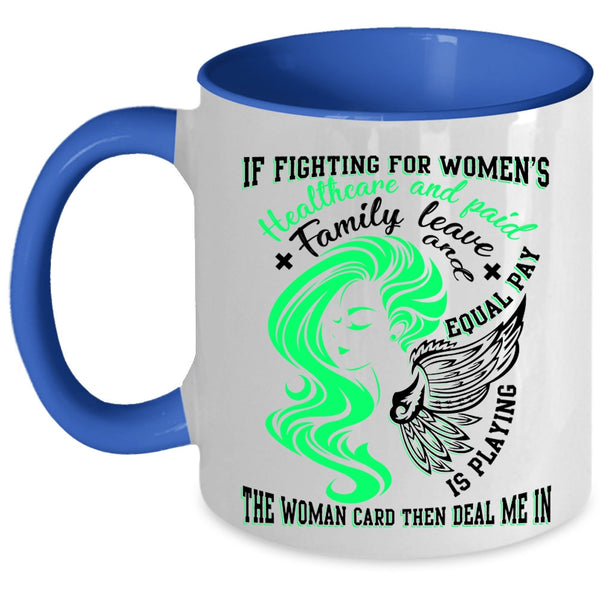 Cute Lady Coffee Mug, If Fighting For Women's Healthcare Accent Mug