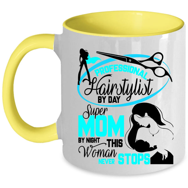 Mom By Night Coffee Mug, Professional Hairstylist By Day Accent Mug