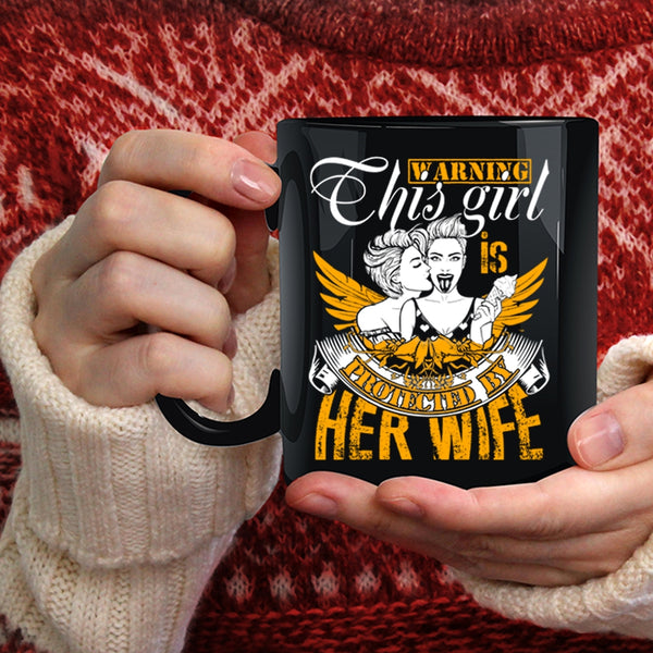 This Girl Is Protected By Her Wife Coffee Mug, Cute Gift For Les Coffee Cup