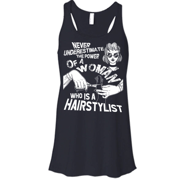 Never Underestimate T Shirt, Woman Who Is A Hair Stylist Tank Top