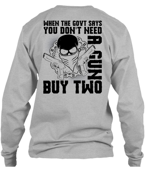 You Don't Need A Gun Buy Two T Shirt, I Love Gunning T Shirt