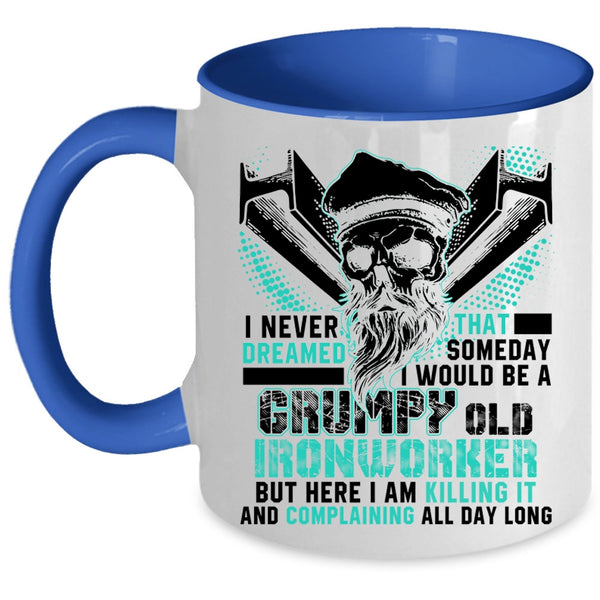 Cool Grandfather Coffee Mug, I Would Be A Grumpy Old Ironworker Accent Mug