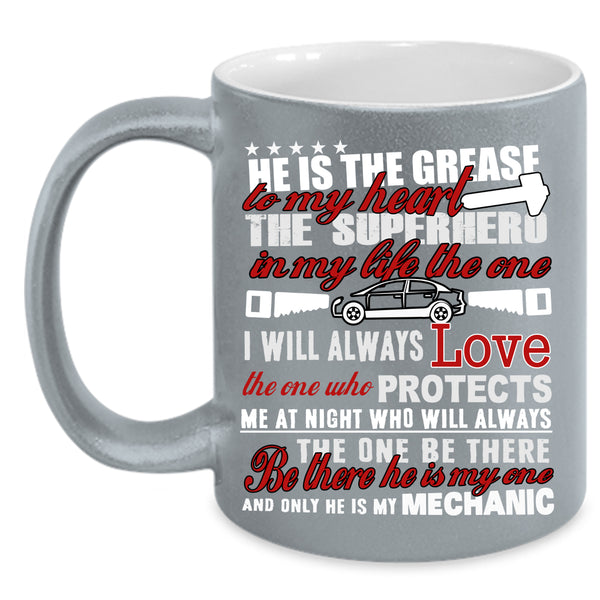 He Is The Grease To My Heart Coffee Mug, He Is My Mechanic Coffee Cup