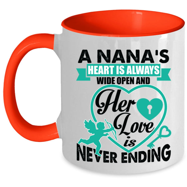 Her Love Is Never Ending Coffee Mug, A Nana's Heart Is Always Wide Open Accent Mug