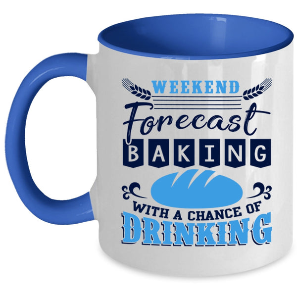 Chance Of Drinking Coffee Mug, Weekend Forecast Baking Accent Mug