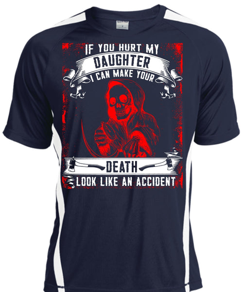 You Hurt My Daughter T Shirt, Look Like An Accident T Shirt, Cool Shirt