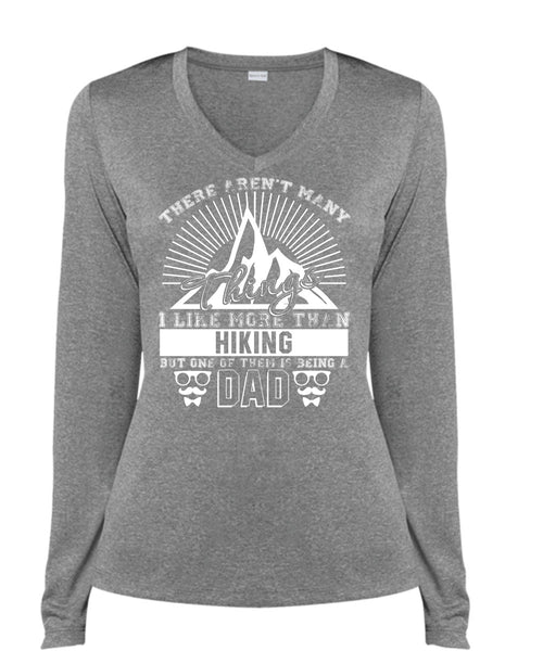 I Like More Than Hiking T Shirt, Being A Dad T Shirt, Cool Shirt (Ladies LS Heather V-Neck)