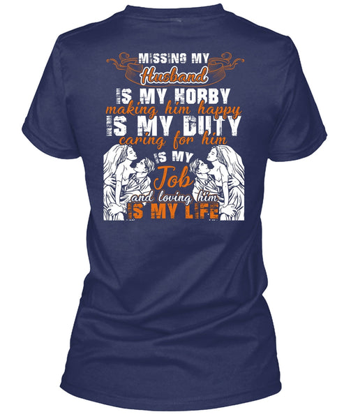 Missing My Husband T Shirt, Loving Him Is My Life T Shirt