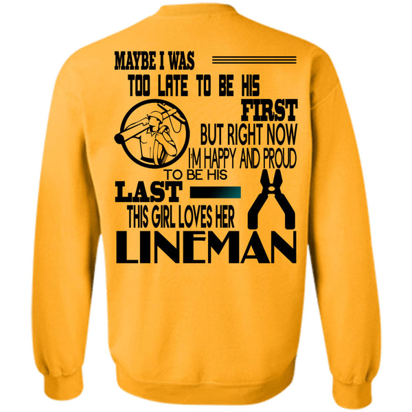 Being A Linemen T Shirt, I'm Happy And Proud To Be His Last This Girl Loves Her Lineman Sweatshirt