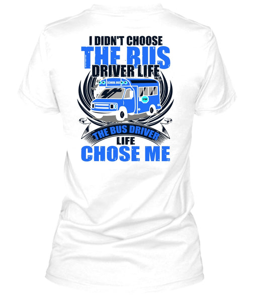 I Didn't Choose The Bus Driver T Shirt, I Love Bus T Shirt
