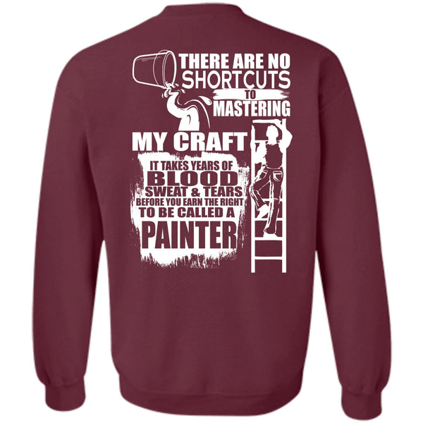 Sweat And Tears T Shirt, I Love Painting Sweatshirt