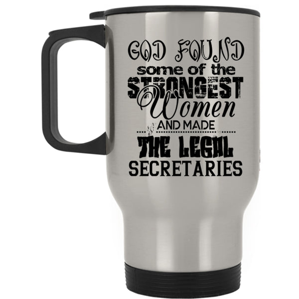 Made The Legal Secretaries Travel Mug, The Strongest Women Mug