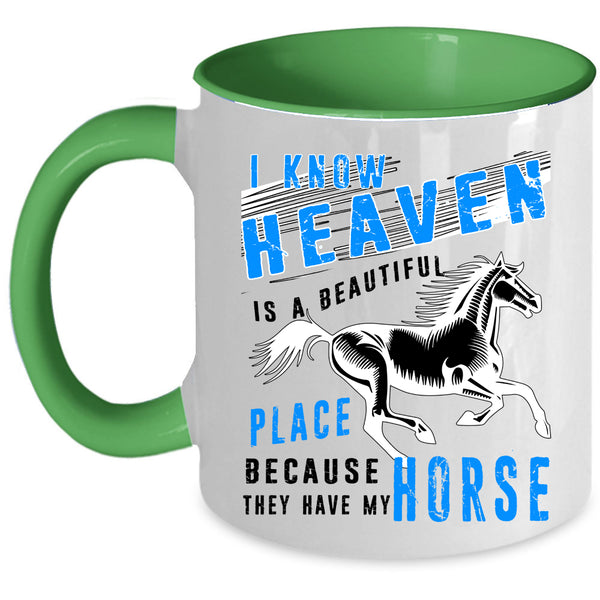 They Have My Horse Coffee Mug, Heaven Is A Beautiful Place Accent Mug