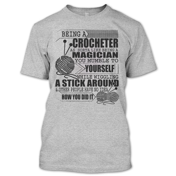 Being A Crocheter T Shirt, Coolest Crocheting T Shirt