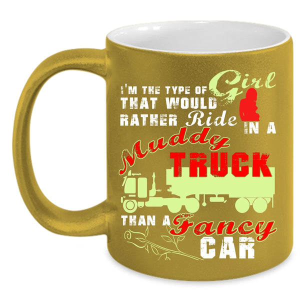 Ride In A Muddy Truck Coffee Mug, Fancy Car Coffee Cup