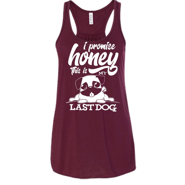 I Promise Honey T Shirt, This Is My Last Dog T Shirt, Cool T Shirt